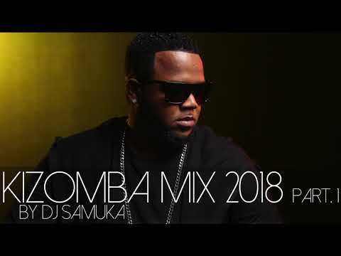 Kizomba Mix 2018 -Dj Samuka - Parte I