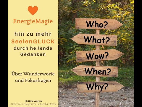 SeelenGLÜCK durch heilende Gedanken: über Wunderworte und Fokusfragen