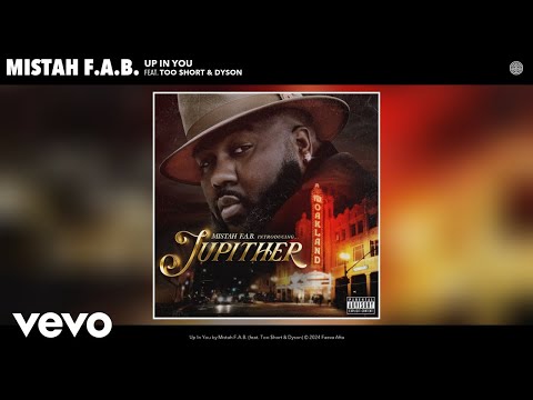 Mistah F.A.B. - Up In You (Official Audio) ft. Too $hort, Derrick Nealy