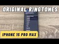 ORIGINAL RINGTONES IPhone 15 Pro Pro Max 2023 IOS 17
