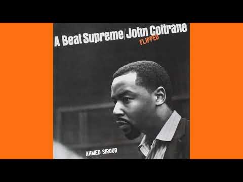 Ahmed Sirour - A Beat Supreme (John Coltrane Flip)