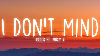 Usher - I Don&#39;t Mind (Lyrics) ft. Juicy J