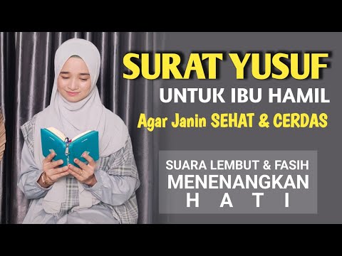 Surat YUSUF Untuk Ibu Hamil Agar Janin Sehat dan Cerdas - Qoriah Kuntriksi Ellail