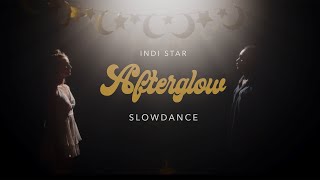 Indi Star - Afterglow Slow Dance Remix (Official Music Video) 2021