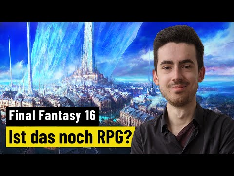 Final Fantasy 16 | MEINUNG | Wo sind die echten Rollenspiele hin?