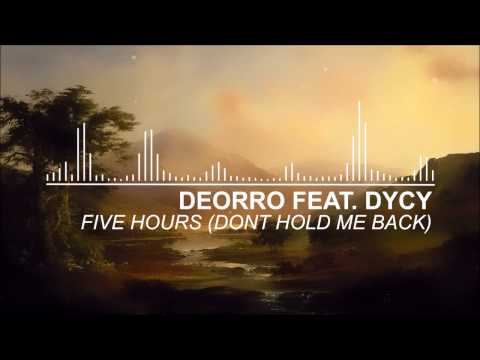 [ELECTRO] Deorro feat. DyCy - Five Hours (Dont Hold Me Back)