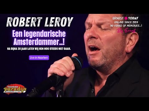 Robert Leroy - Al bijna 30 jaar een legendarische Amsterdamse zanger.