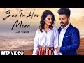 Bus Tu Hai Mera Full Song Ladi Singh New Punjabi Songs 2019 Latest Punjabi Songs 2019