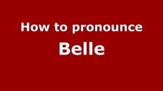 How to pronounce Belle
