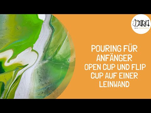 Pouring für Anfänger | zwei Techniken auf einer Leinwand | Open Cup und Flip Cup / ohne Silikonöl