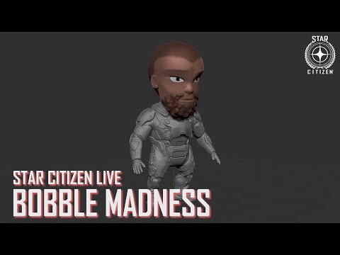 Star Citizen Live: Bobble Madness