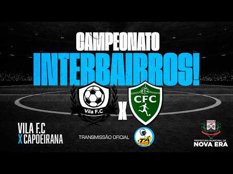 AO VIVO - FINAL CAMPEONATO - INTERBAIRROS SEMI-FINAIS - NOVA ERA - 01/03/2026