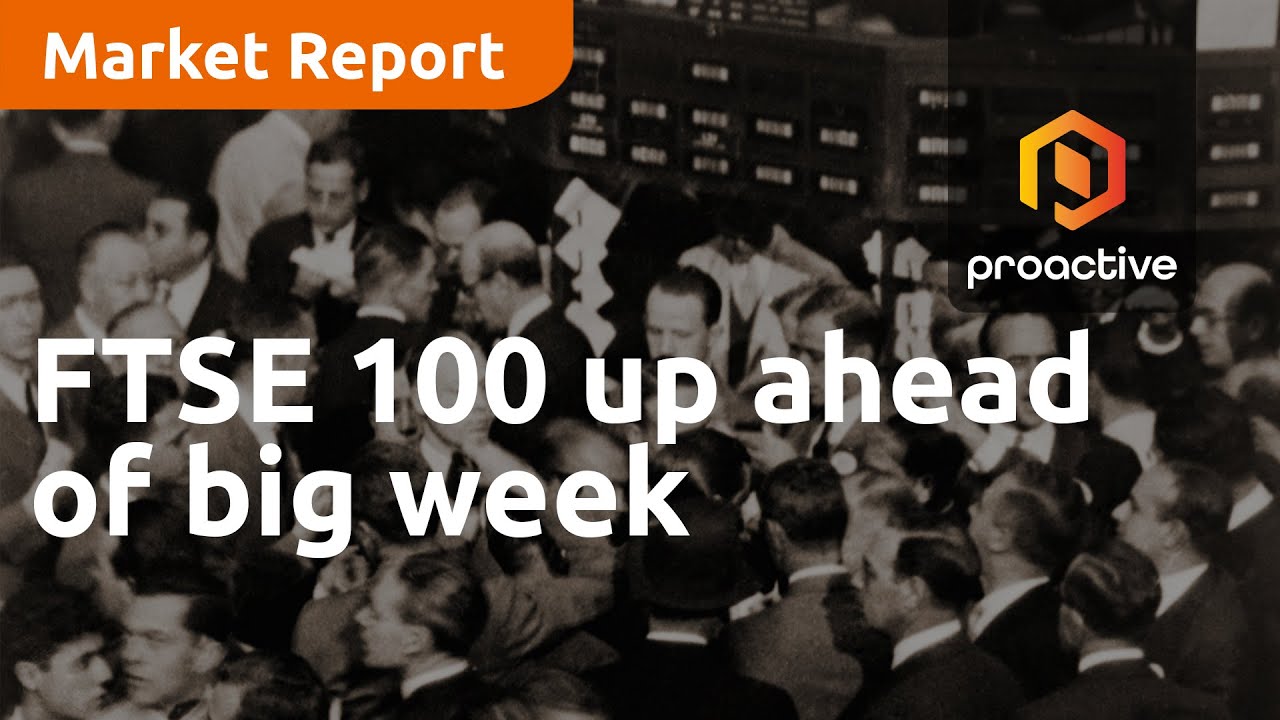 FTSE 100 up ahead of big week - Market Report
