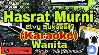 Download lagu HASRAT MURNI - Elvy Sukaesih (KARAOKE) Dangdut || Nada Wanita E=DO mp3 Download lagu HASRAT MURNI - Elvy Sukaesih (KARAOKE) Dangdut || Nada Wanita E=DO mp3