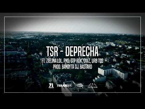 TSR - Deprecha ft. Zielina LDL, STP RDK, URB TDS, PNS, Raiza DWZ prod. Bandyta Dj Bastard