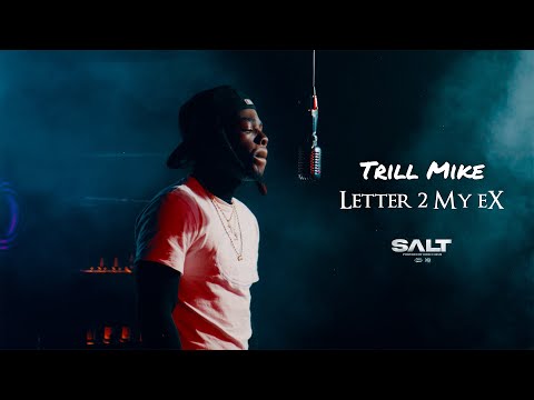 Trill Mike - Letter 2 My eX | SALT  SEASON 1 Ep.2