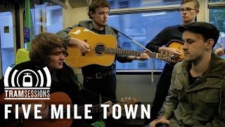 Five Mile Town - If I&#39;m Asleep | Tram Sessions