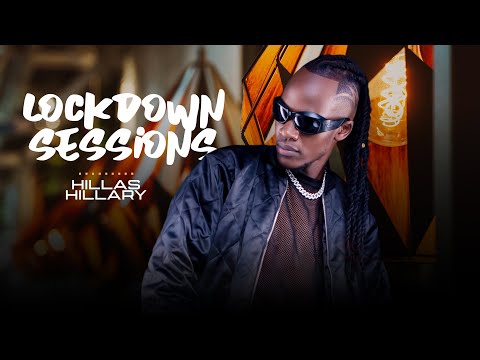 The Lockdown Sessions Ft Hillas Hillary