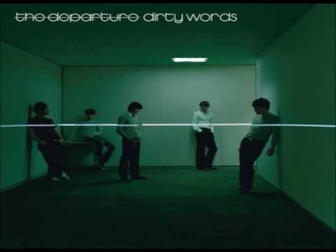 The Departure - Dirty Words (2005) Full Album