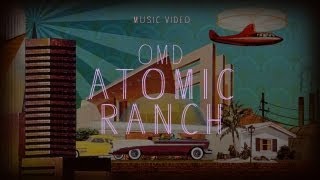 Orchestral Manoeuvres in the Dark - &quot;Atomic Ranch&quot; (Official Music Video)