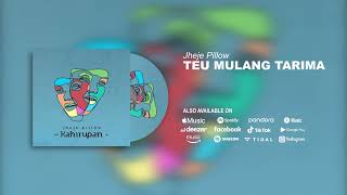 Download lagu Jheje Pillow - Teu Mulang Tarima mp3