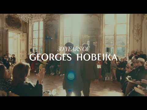 30 YEARS OF GEORGES HOBEIKA | THE STORY OF A DREAM