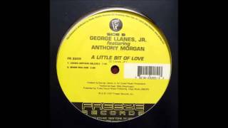 George Llanes, Jr.  Featuring Anthony Morgan - A Little Bit Of Love (Coded Anthem Deluxe)
