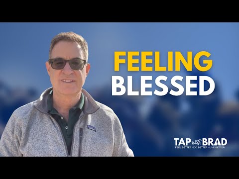 Feeling Blessed -Tapping with Brad Yates