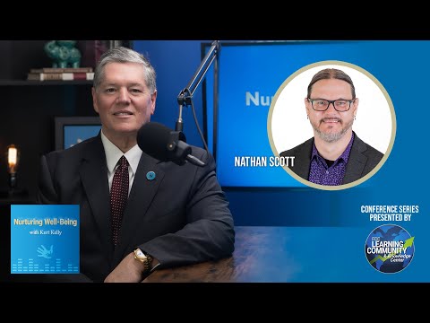Nurturing Well-Being with Kurt Kelly - Nathan Scott