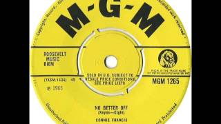 CONNIE FRANCIS - No Better Off - MGM 1265 - UK 1965 Northern Soul Popcorn 1962-64 cut