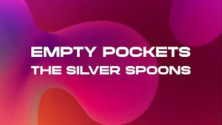 The Silver Spoons - Empty Pockets (Lyric Video)