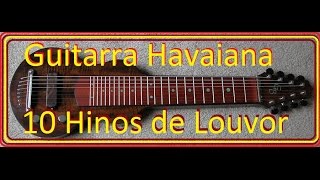 10 Hinos de Louvor Guitarra havaiana HARPA CRISTÂ  lap steel guitar hawaiian steel