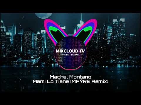 Machel Montano - Mami Lo Tiene (MPYRE Remix)