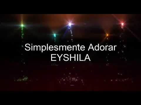 Simplesmente Te Adorar - Eyshila (Com letra) HD