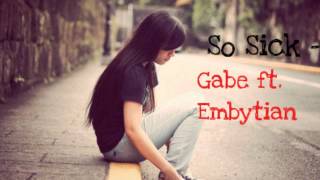 ♫ So Sick - Gabe ft. Embytian (Remix)