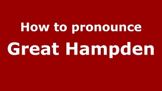 How to pronounce Great Hampden