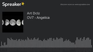 OV7 - Angelica