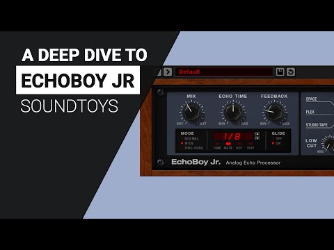 A Deep Dive to ECHOBOY JR by Soundtoys- Guide tutorial