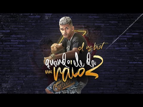 CL NO BEAT - QUANDO ELE DA UM RAIO 2 - BREGA FUNK