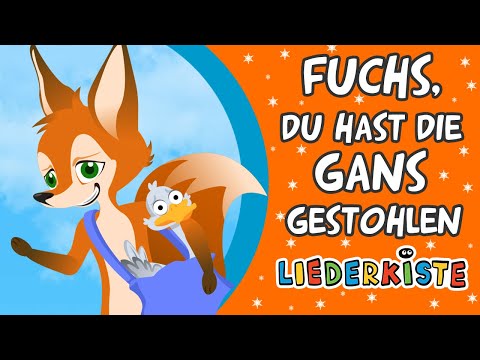Fuchs, du hast die Gans gestohlen - Kinderlieder zum Mitsingen | Liederkiste