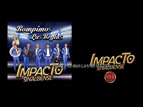 Impacto Sinaloense - Rompimos Las Reglas - Letra HD Estreno 2016