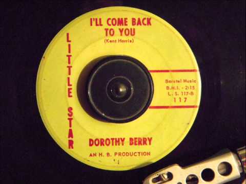 DOROTHY BERRY -  I'LL COME BACK TO YOU