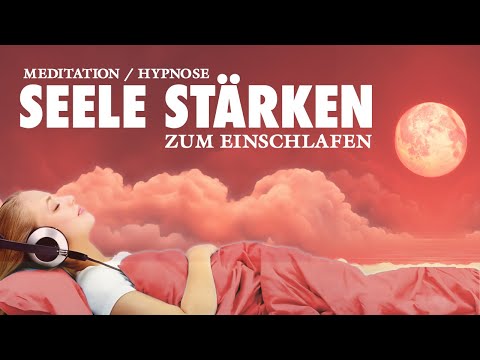 Seele stärken und inneren Frieden finden | Meditation zum Einschlafen