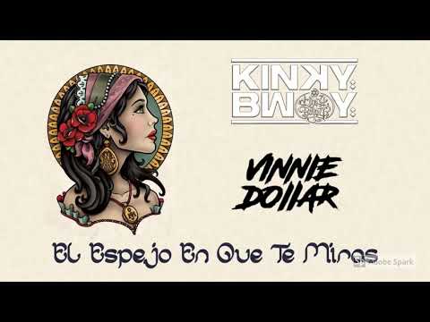 Kinky Bwoy X Vinnie Dollar - El Espejo En Que Te Miras