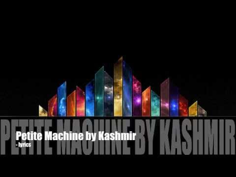 Kashmir - Petite Machine - Lyrics