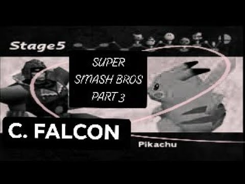 SUPER SMASH BROS N64 [STORY MODE] CAPTAIN FALCON Part 3
