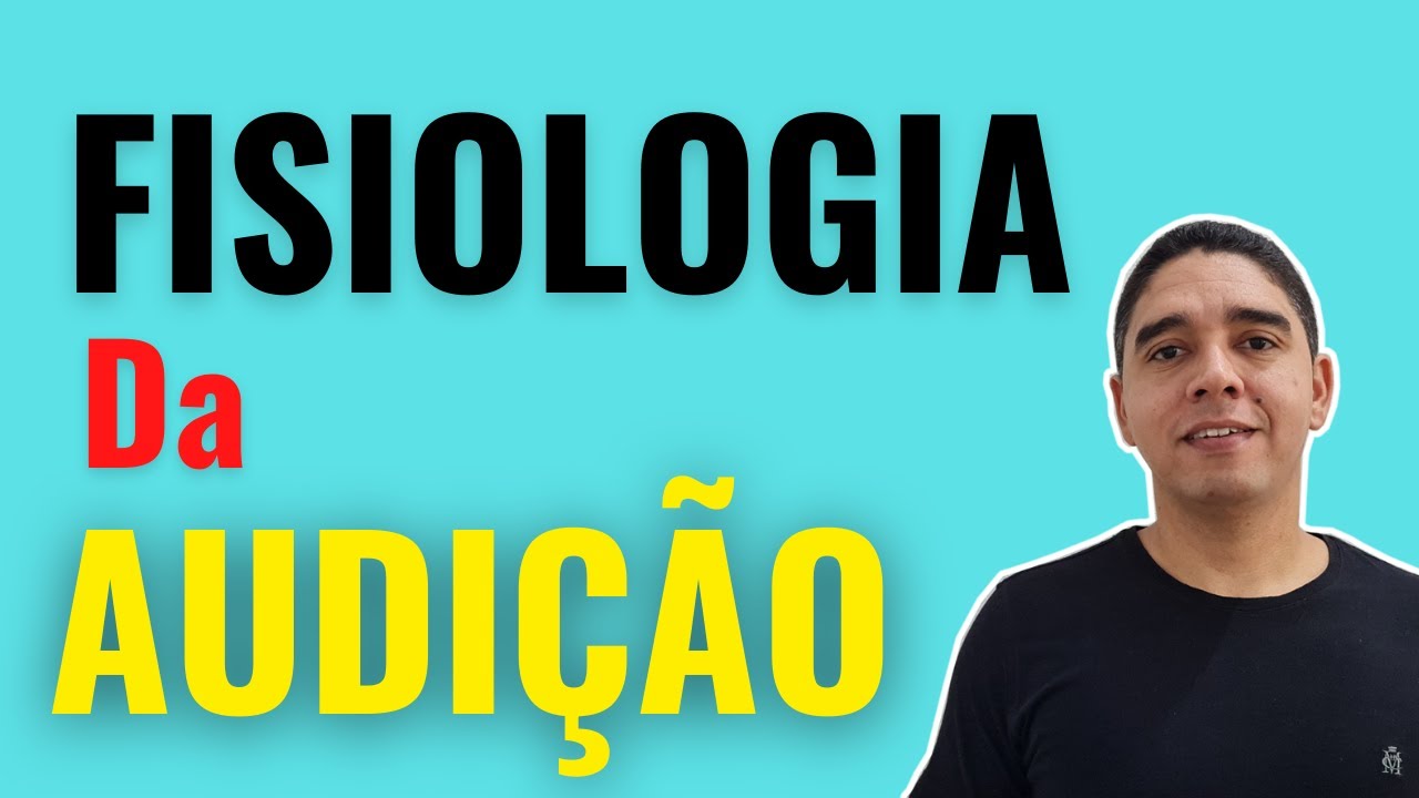 Fisiologia do Sistema Auditivo Completo [AUDIÇÃO]