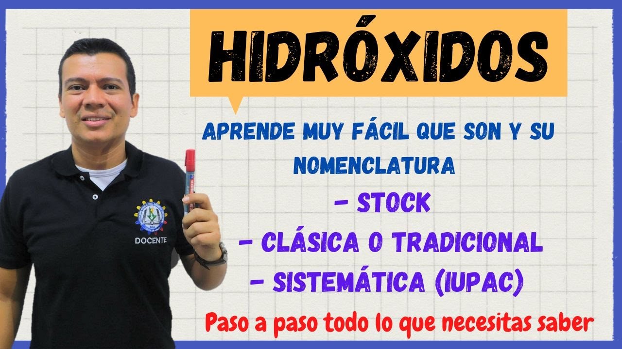 HIDROXIDOS. FORMULACION Y NOMENCLATURA DE HIDROXIDOS CLASICA, STOCK Y SISTEMATIC. QUÍMICA CON IRWIN