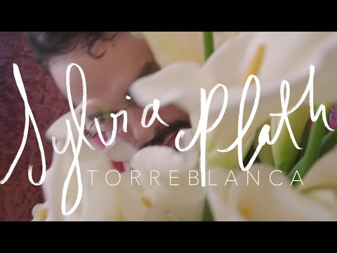 Torreblanca - Sylvia Plath (Lyric video)