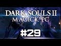 Волшебный Dark Souls II PC #29 - Гнезда драконов 